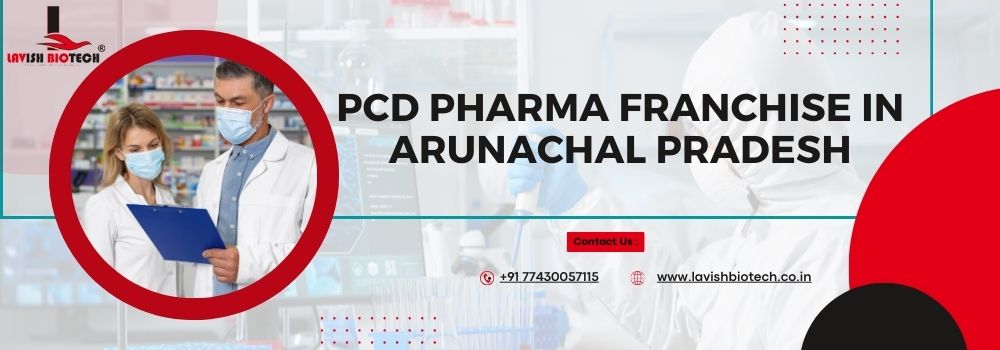 PCD Pharma Franchise In Arunachal Pradesh