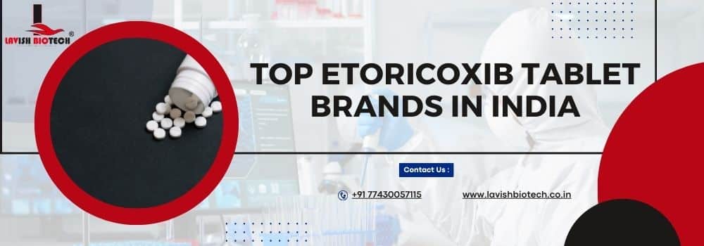 Top Etoricoxib Tablet Brands in India